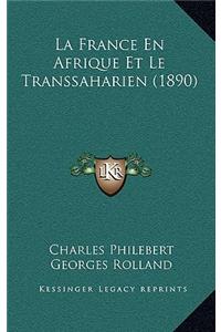La France En Afrique Et Le Transsaharien (1890)