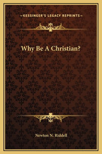 Why Be A Christian?