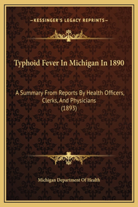 Typhoid Fever In Michigan In 1890