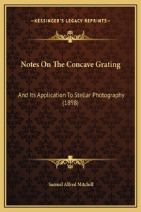 Notes On The Concave Grating