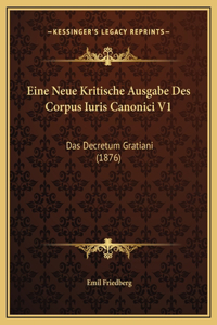 Eine Neue Kritische Ausgabe Des Corpus Iuris Canonici V1