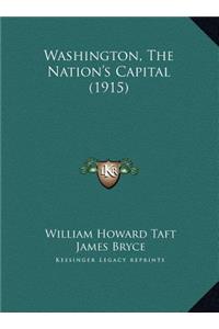 Washington, The Nation's Capital (1915)