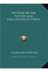 An Essay on the Nature and Obligations of Virtue