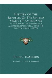 History Of The Republic Of The United States Of America V3