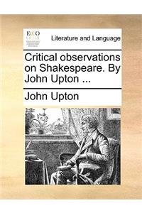 Critical Observations on Shakespeare. by John Upton ...