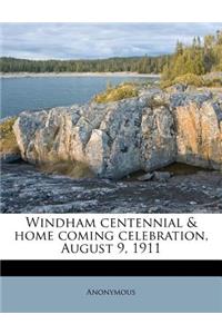 Windham Centennial & Home Coming Celebration, August 9, 1911