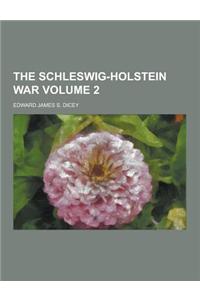 The Schleswig-Holstein War Volume 2