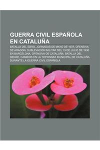 Guerra Civil Espanola En Cataluna