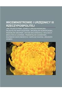 Wiceministrowie I Urz Dnicy III Rzeczypospolitej: Jan Truszczy Ski, Izabela Jaruga-Nowacka, W Adys Aw Bartoszewski, Bronis Aw Komorowski