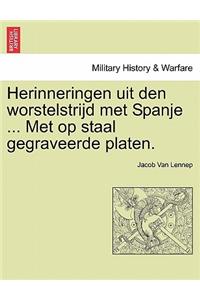 Herinneringen Uit Den Worstelstrijd Met Spanje ... Met Op Staal Gegraveerde Platen.
