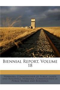 Biennial Report, Volume 18