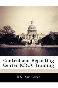 Control and Reporting Center (CRC)