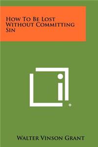 How to Be Lost Without Committing Sin