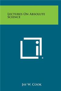 Lectures on Absolute Science