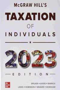 McGraw-Hill's Taxation of Individuals 2023 Edition