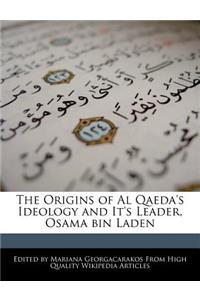 The Origins of Al Qaeda's Ideology and It's Leader, Osama Bin Laden