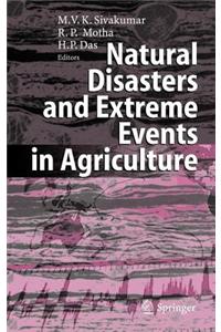 Natural Disasters and Extreme Events in Agriculture: Impacts and Mitigation
