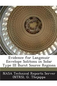 Evidence for Langmuir Envelope Solitons in Solar Type III Burst Source Regions