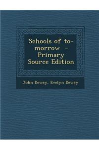 Schools of To-Morrow