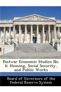 Postwar Economic Studies No. 6