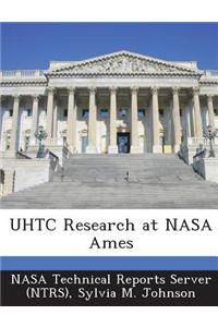 Uhtc Research at NASA Ames