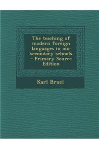 The Teaching of Modern Foreign Languages in Our Secondary Schools