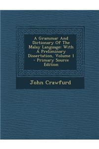 A Grammar and Dictionary of the Malay Language