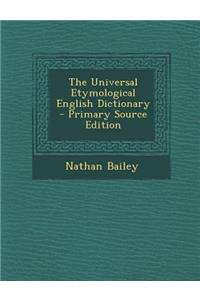 The Universal Etymological English Dictionary