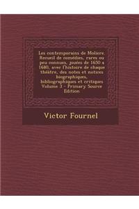 Les Contemporains de Moliere. Recueil de Comedies, Rares Ou Peu Connues, Jouees de 1650 a 1680, Avec L'Histoire de Chaque Theatre, Des Notes Et Notices Biographiques, Bibliographiques Et Critiques Volume 3