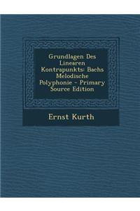 Grundlagen Des Linearen Kontrapunkts: Bachs Melodische Polyphonie