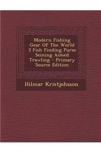 Modern Fishing Gear of the World 3 Fish Finding Purse Seining Aimed Trawling