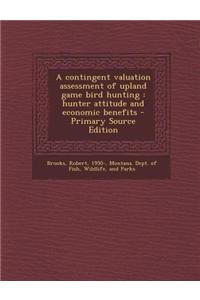 A Contingent Valuation Assessment of Upland Game Bird Hunting
