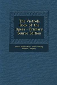 The Victrola Book of the Opera