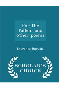 For the Fallen, and Other Poems - Scholar's Choice Edition