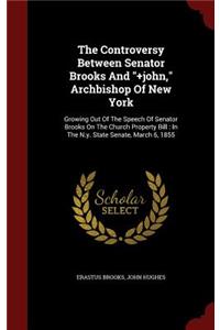 The Controversy Between Senator Brooks and +john, Archbishop of New York