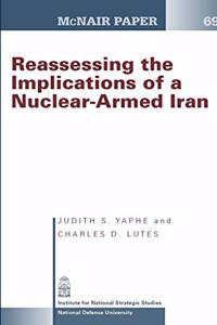 Reassessing the Implications of a Nuclear-Armed Iran (McNair Paper 69)