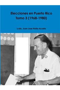 Elecciones en Puerto Rico -- Tomo 3 (1968-1980)
