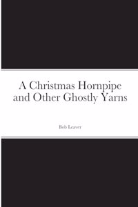 Christmas Hornpipe and Other Ghostly Yarns