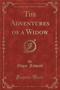 The Adventures of a Widow (Classic Reprint)