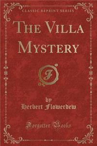 The Villa Mystery (Classic Reprint)