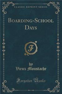Boarding-School Days (Classic Reprint)