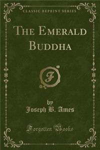 The Emerald Buddha (Classic Reprint)