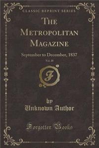 The Metropolitan Magazine, Vol. 20