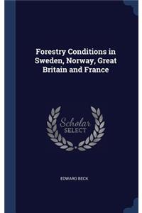 Forestry Conditions in Sweden, Norway, Great Britain and France