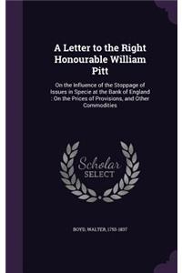 Letter to the Right Honourable William Pitt