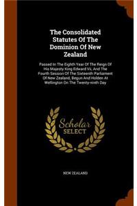 The Consolidated Statutes of the Dominion of New Zealand