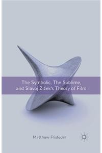 Symbolic, the Sublime, and Slavoj Zizek's Theory of Film