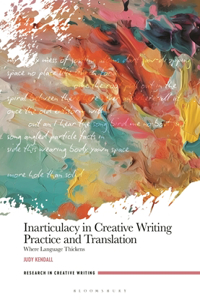 Inarticulacy in Creative Writing Practice and Translation