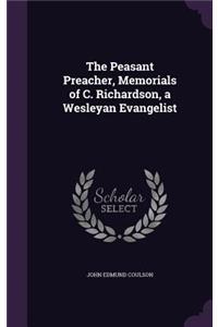 Peasant Preacher, Memorials of C. Richardson, a Wesleyan Evangelist