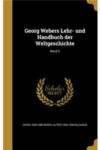 Georg Webers Lehr- und Handbuch der Weltgeschichte; Band 3